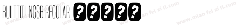 BuiltTitlingSb Regular字体转换